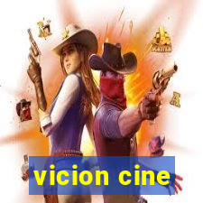 vicion cine